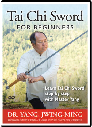 DR. YANG, JWING-MING - TAI CHI SWORD FOR BEGINNERS