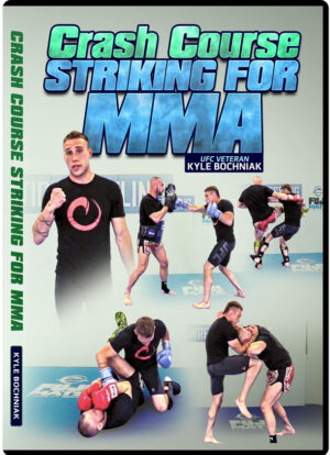 KYLE BOCHNIAK - CRASH COURSE: STRIKING FOR MMA