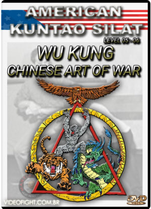 AMERICAN KUNTAO SILAT LEVEL 5-6: WU KUNG CHINESE ART OF WAR