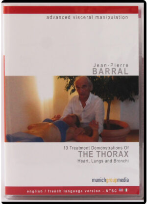 JEAN PIERRE BARRAL - ADVANCED VISCERAL MANIPULATION THORAX