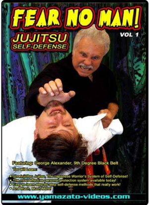 GEORGE ALEXANDER - FEAR NO MAN! - JUJITSU SELF DEFENSE #01