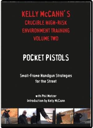 KELLY McCANN'S - #01 - CRUCIBLE HIGH-RISK ENVIRONMENT TRAINING VOL.02 - POCKET PISTOL