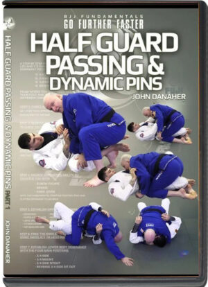 JOHN DANAHER – HALF GUARD PASSING AND DYNAMIC PINS