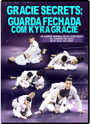 KYRA GRACIE - GRACIE SECRETS: GUARDA FECHADA