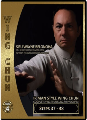 WAYNE BELONOHA – IP MAN SYSTEM WING CHUN 04 - STEPS 37-48