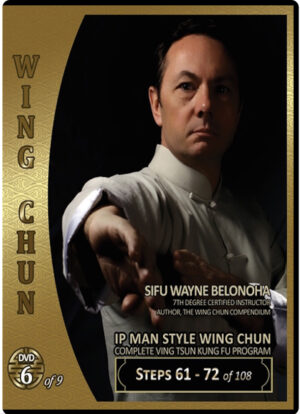 WAYNE BELONOHA – IP MAN SYSTEM WING CHUN 06 - STEPS 61-72