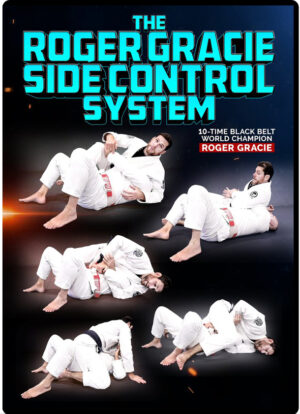 ROGER GRACIE - THE ROGER GRACIE SIDE CONTROL SYSTEM