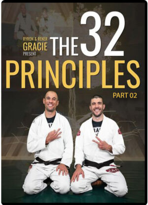 RYRON GRACIE & RENER GRACIE - THE 32 PRINCIPLES - PART 02