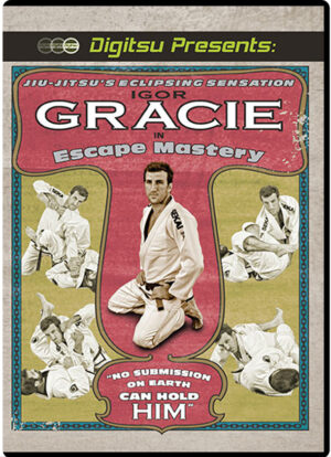 IGOR GRACIE - ESCAPE MASTERY