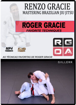 RENZO GRACIE – ROGER GRACIE FAVORITE TECHNIQUES