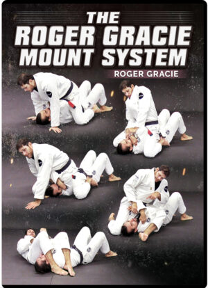 ROGER GRACIE – THE ROGER GRACIE MOUNT SYSTEM