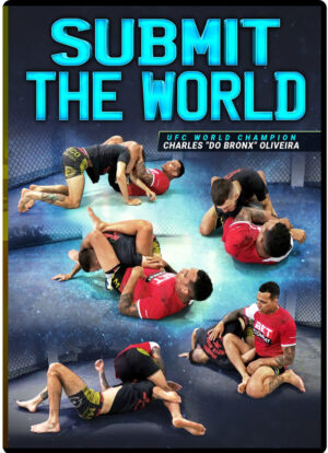 CHARLES "DO BRONX" OLIVEIRA - SUBMIT THE WORLD