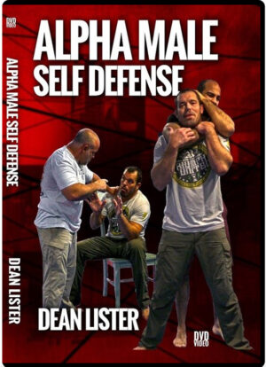 DEAN LISTER - ALPHA MALE SELF DEFENSE