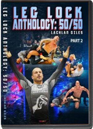 LACHLAN GILES - LEG LOCK ANTHOLOGY: 50/50 #02