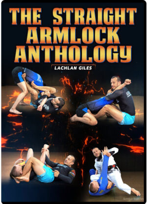 LACHLAN GILES - THE STRAIGHT ARMLOCK ANTHOLOGY