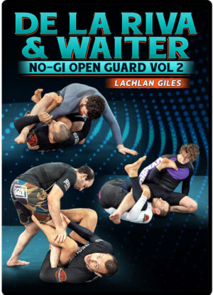 LACHLAN GILES - DE LA RIVA & WAITER - NO GI OPEN GUARD VOL.02