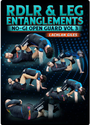 LACHLAN GILES - RDLR & LEG ENTANGLEMENTS - NO GI OPEN GUARD VOL.03