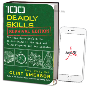 CLINT EMERSON - 100 DEADLY SKILLS: SURVIVAL EDITION EM PDF