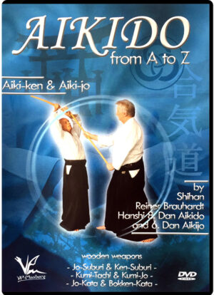 REINER BRAUHARDT - AIKIDO FROM A TO Z: AIKI-KEN & JO