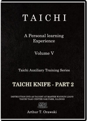 ARTHUR T. ORAWSKI - TAICHI AUXILIARY TRAINING SERIES #05