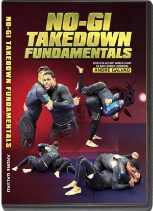 ANDRÉ GALVÃO – NO GI TAKEDOWN FUNDAMENTALS