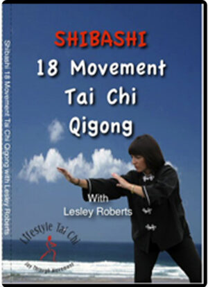 LESLEY ROBERTS - SHIBASHI TAI CHI QIGONG 18 MOVEMENT