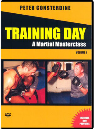 PETER CONSTERDINE – TRAINING DAY - A MARTIAL MASTERCLASS - VOL.01