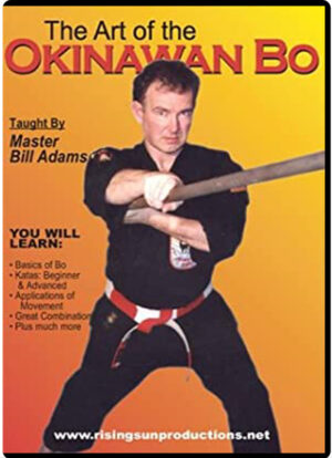 BILL ADAMS - THE ART OF THE OKINAWAN BO