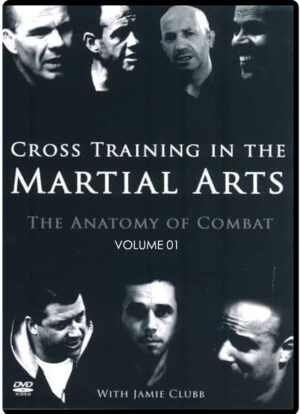 JAMIE CLUBB - CROSS TRAINING IN THE MARTIAL ARTS VOL.1