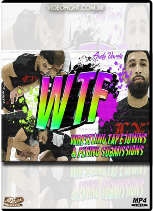 ANDY VARELA - WTF - WRESTLING TAKEDOWNS & FLYING SUBMISSIONS