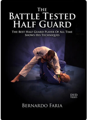 BERNARDO FARIA: THE BATTLE TESTED HALF GUARD