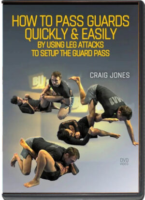 CRAIG JONES – HOW TO PASS GUARDS QUICKLY AND EASILY USING LEG ATTACKS