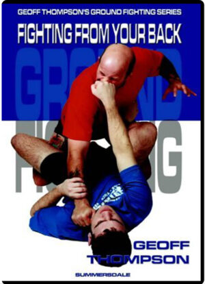 GEOFF THOMPSON - FIGHTING FROM YOUR BACK