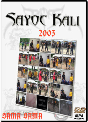 SAYOC KALI – SAMA SAMA 2003