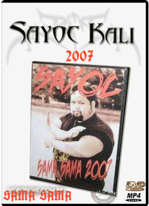 SAYOC KALI – SAMA SAMA 2007