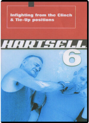 LARRY HARTSELL – VOL.06 - INFIGHTING FROM THE CLINCH AND TIE-UP