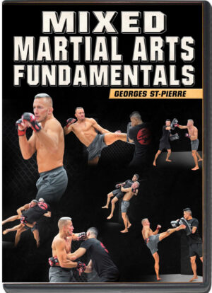 GEORGES ST-PIERRE - MIXED MARTIAL ARTS FUNDAMENTALS