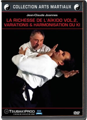 JEAN-CLAUDE JOANNES - LA RICHESSE DE L'AIKIDO VOL.02