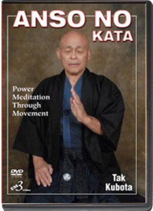 TAK KUBOTA - ANSO NO KATA - MEDITATION THROUGH MOVEMENT