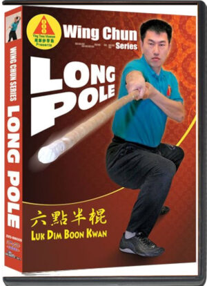 BENNY MENG - WING CHUN SERIES - LUK DIM BOON KWAN - LONG POLE