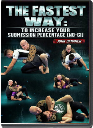 JOHN DANAHER - THE FASTEST WAY - TO INCREASE YOUR SUMISSION PERCENTAGE (NOGI)