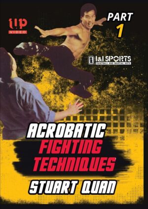 STUART QUAN - MARTIAL ARTS ACROBATIC FIGHTING TECHNIQUES VOL.01