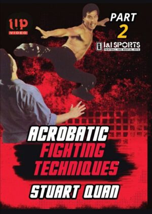 STUART QUAN - MARTIAL ARTS ACROBATIC FIGHTING TECHNIQUES VOL.02