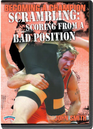 JOHN SMITH - BECOMING A CHAMPION WRESTLER - SCRAMBLING - SCORING FROM A BAD POSITION