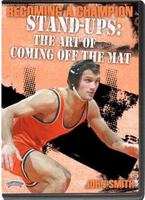 JOHN SMITH - BECOMING A CHAMPION WRESTLER - STAND-UPS - THE ART OF COMING OFF THE MAT