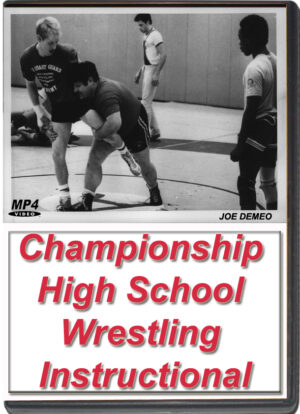 JOE DEMEO - CHAMPIONSHIP HIGH SCHOOL WRESTLING INSTRUCTIONAL