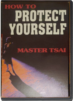 MASTER TSAI - HOW TO PROTECT YOURSELF