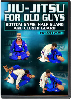 BERNARDO FARIA - JIU JITSU FOR OLD GUYS BOTTOM GAME - HALF GUARD AND CLOSED GUARD