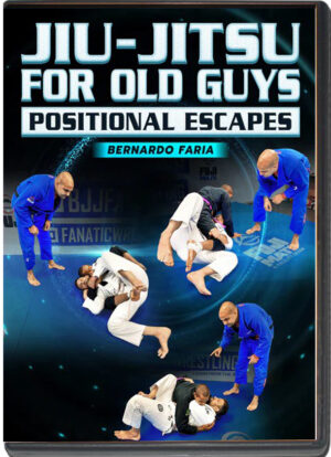 BERNARDO FARIA - JIU JITSU FOR OLD GUYS POSITIONAL ESCAPES