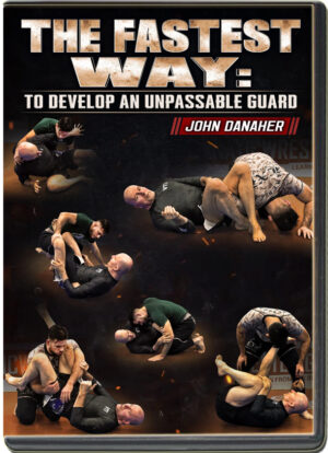 JOHN DANAHER - THE FASTEST WAY - TO DEVELOP AN UNPASSABLE GUARD